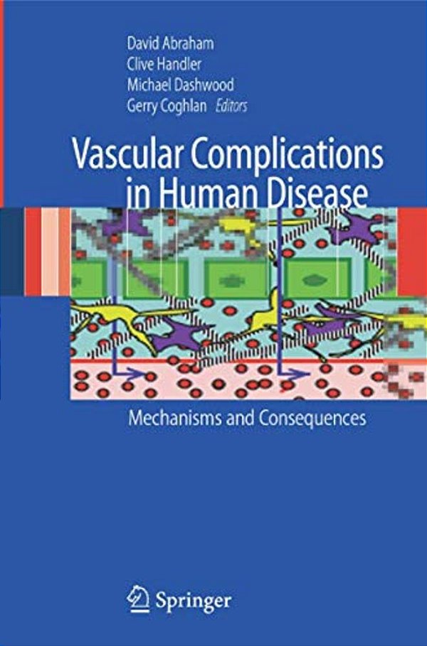 Vascular Complications In Human Disease: Mechanisms And Consequences-..