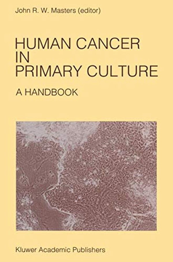 Human Cancer In Primary Culture, A Handbook-..
