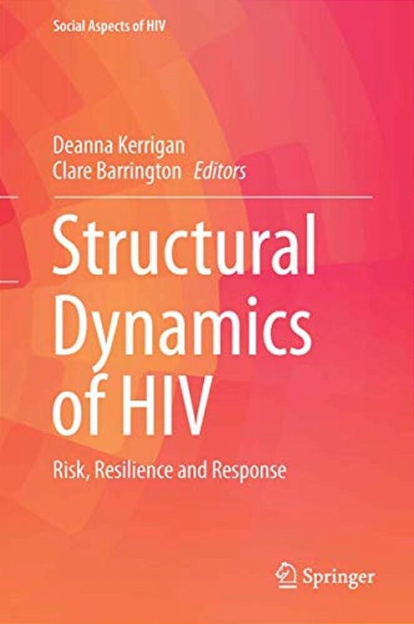 Structural Dynamics Of Hiv: Risk, Resilience And Response-..