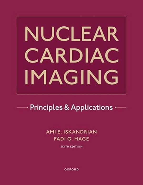 Nuclear Cardiac Imaging: Principles And Applications-..
