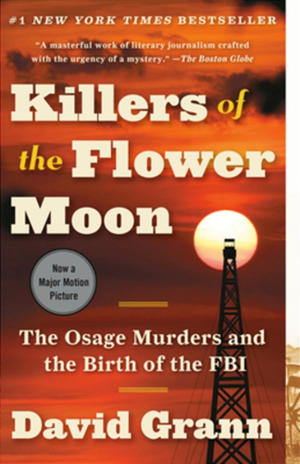 Killers Of The Flower Moon: The Osage Murders And The Birth Of The Fbi-..