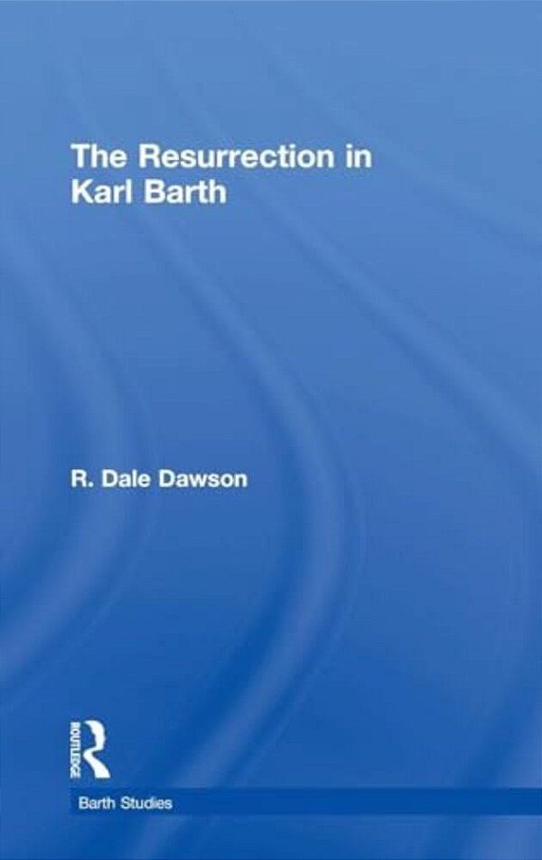 The Resurrection In Karl Barth-..