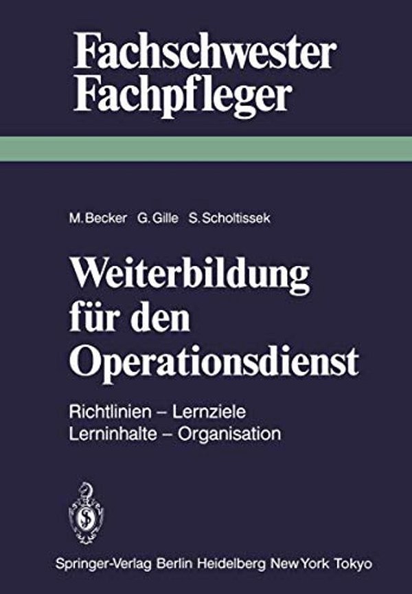 Weiterbildung Für Den Operationsdienst: Richtlinien -- Lernziele -- Lerninhalte -- Organisation-..