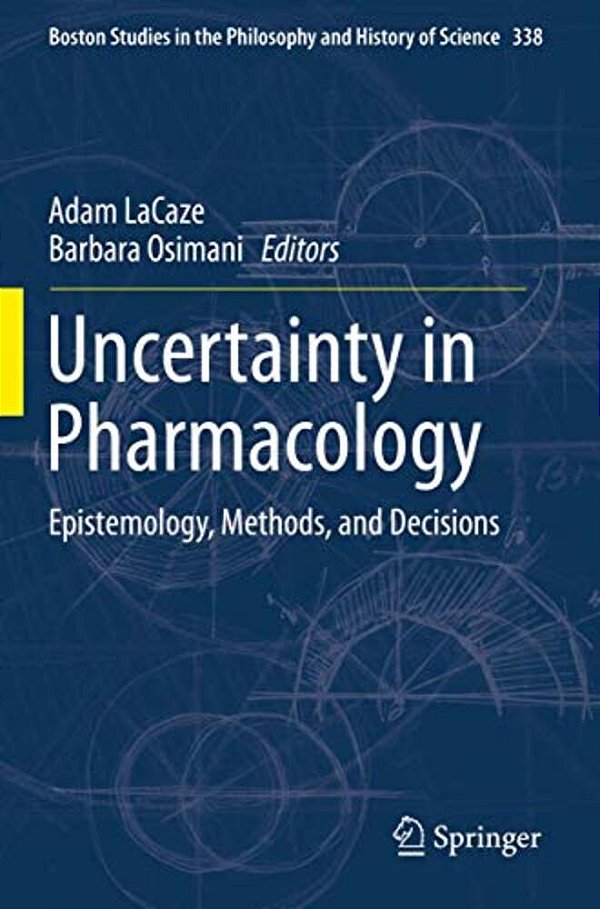 Uncertainty In Pharmacology: Epistemology, Methods, And Decisions-..