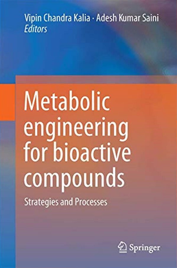 Metabolic Engineering For Bioactive Compounds: Strategies And Processes-..