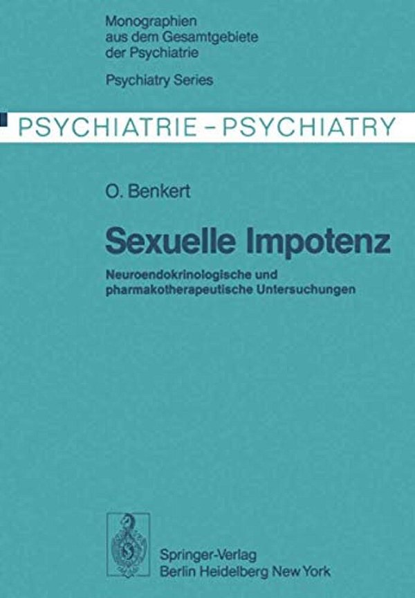Sexuelle Impotenz: Neuroendokrinologische Und Pharmakotherapeutische Untersuchungen-..