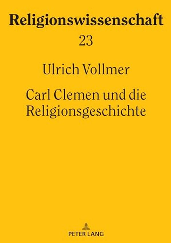 Carl Clemen Und Die Religionsgeschichte-..