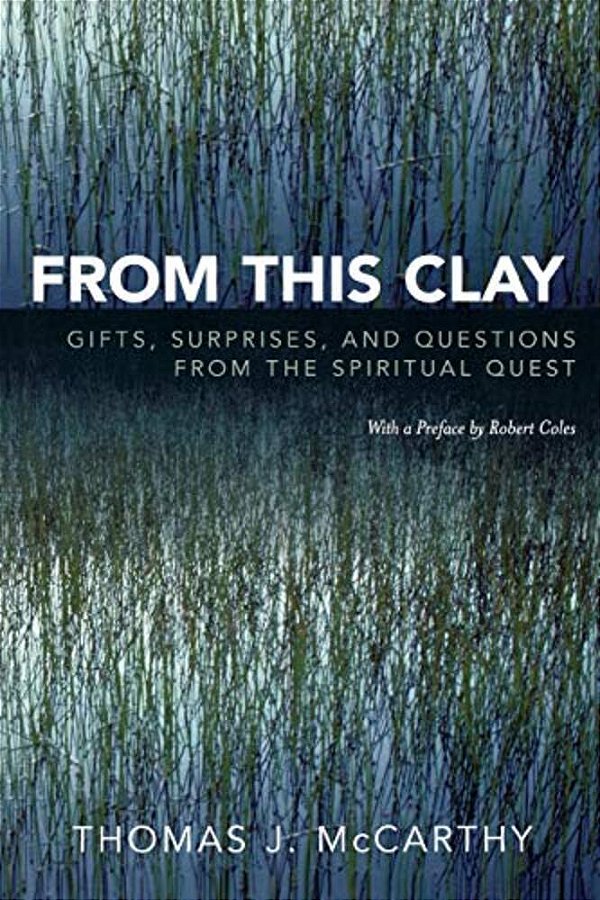 From This Clay: Gifts, Surprises And Questions From The Spiritual Quest-..