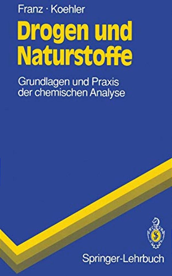 Drogen Und Naturstoffe: Grundlagen Und Praxis Der Chemischen Analyse-..