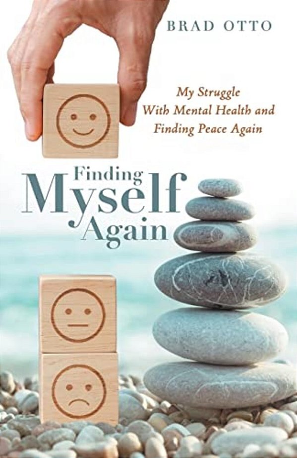 Finding Myself Again: My Struggle With Mental Health And Finding Peace Again-..