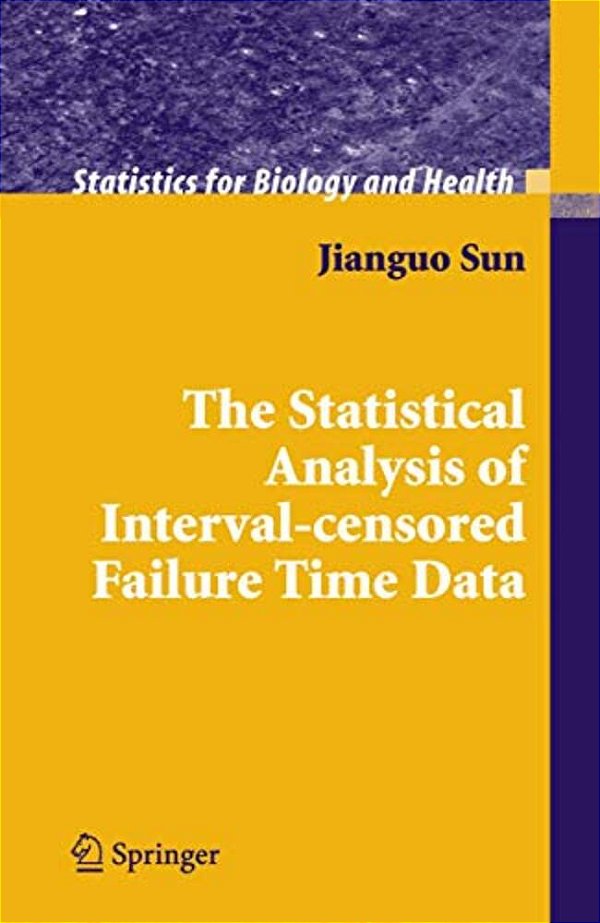 The Statistical Analysis Of Interval-Censored Failure Time Data-..