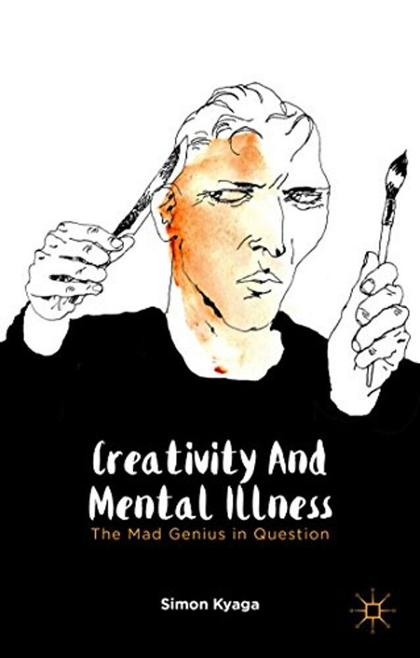 Creativity And Mental Illness: The Mad Genius In Question-..