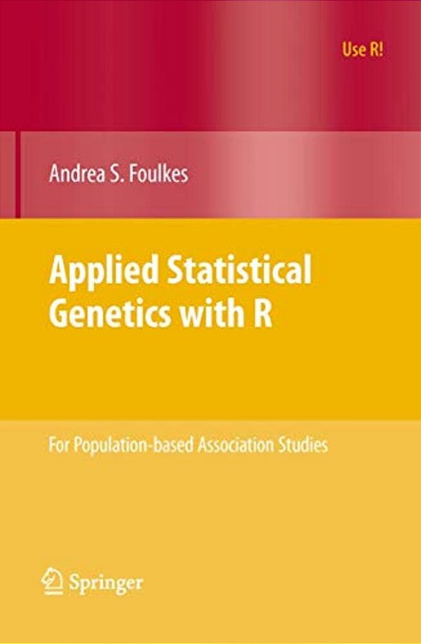 Applied Statistical Genetics With R: For Population-Based Association Studies-..