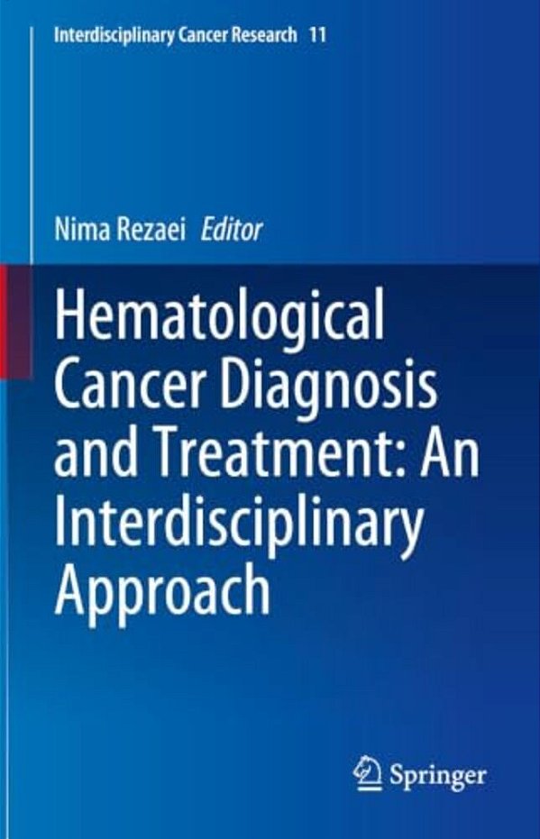 Hematological Cancer Diagnosis And Treatment: An Interdisciplinary Approach-..