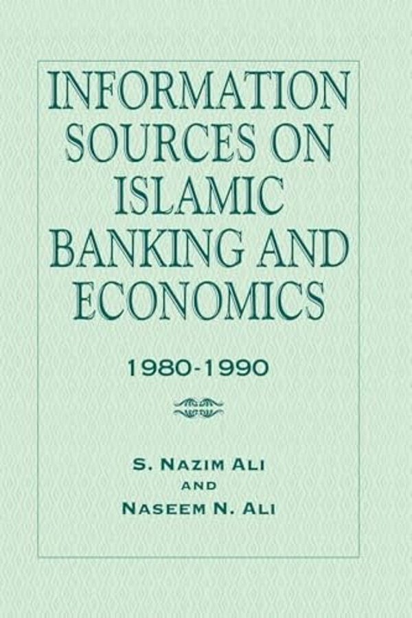 Information Sources On Islamic Banking And Economics: 1980-1990-..