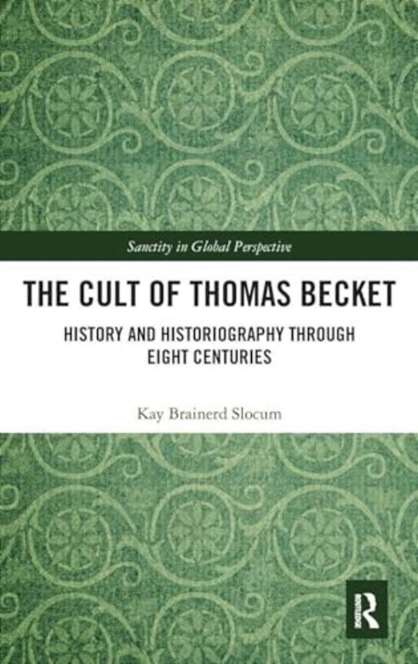 The Cult Of Thomas Becket: History And Historiography Through Eight Centuries-..
