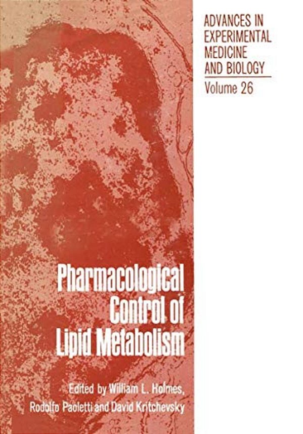 Pharmacological Control Of Lipid Metabolism: Proceedings Of The Fourth International Symposium On Drugs Affecting Lipid Metabolism Held In Philadelphi-..