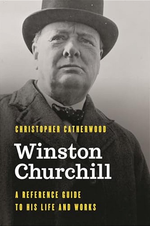Winston Churchill: A Reference Guide To His Life And Works-..
