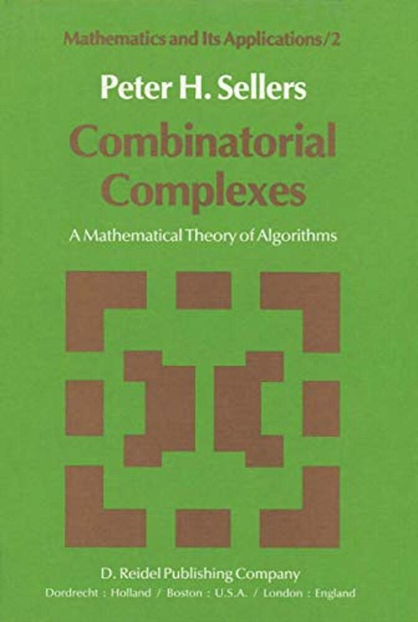 Combinatorial Complexes: A Mathematical Theory Of Algorithms-..