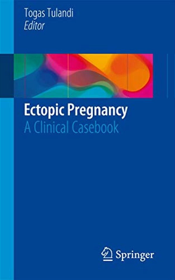 Ectopic Pregnancy: A Clinical Casebook-..