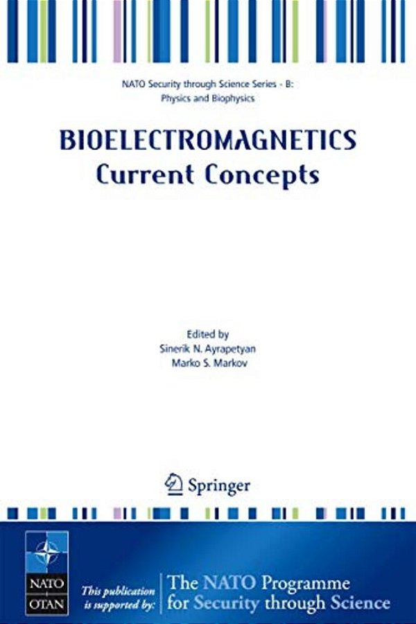 Bioelectromagnetics Current Concepts: The Mechanisms Of The Biological Effect Of Extremely High Power Pulses-..