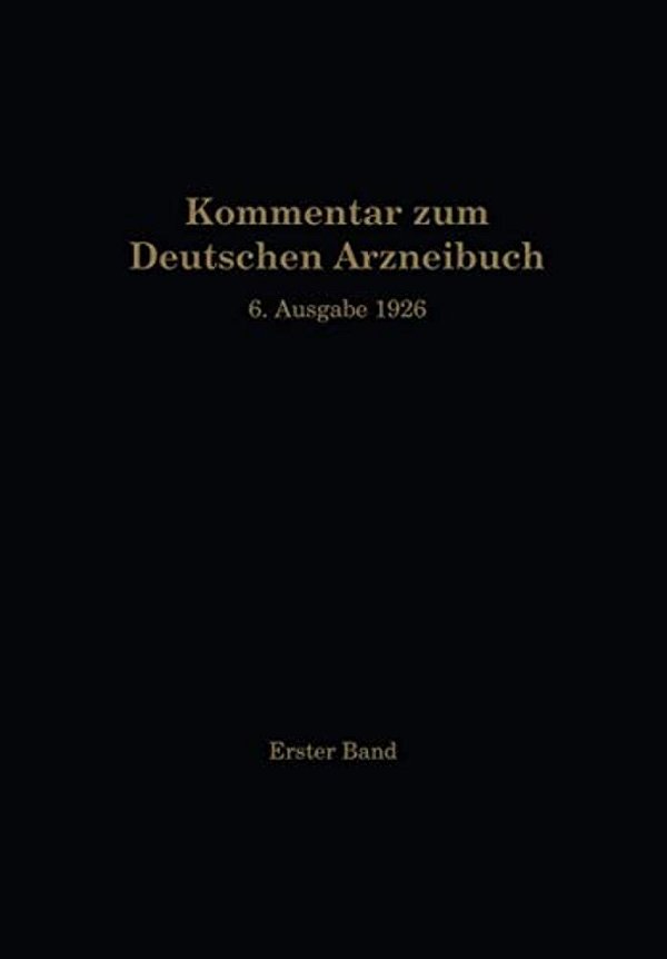 Kommentar Zum Deutschen Arzneibuch 6. Ausgabe 1926: 1. Band-..