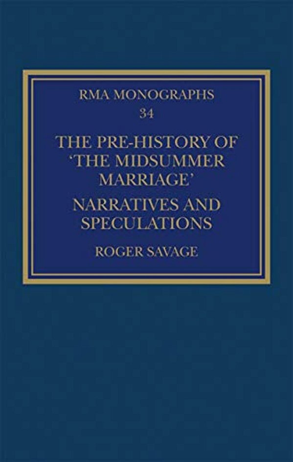 The Pre-History Of 'The Midsummer Marriage': Narratives And Speculations-..