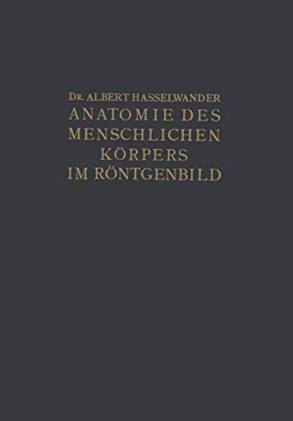 Atlas Der Anatomie Des Menschlichen Körpers Im Röntgenbild-..
