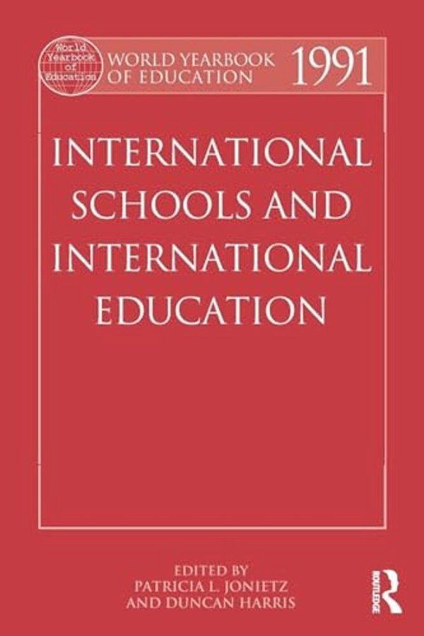 World Yearbook Of Education 1991: International Schools And International Education-..