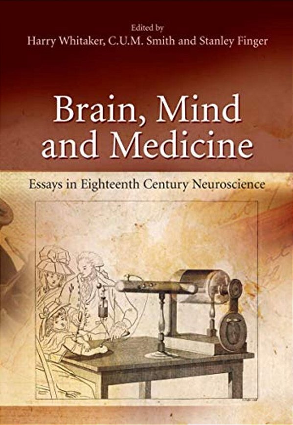 Brain, Mind And Medicine:: Essays In Eighteenth-Century Neuroscience-..