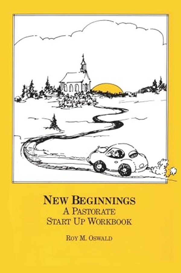 New Beginnings: The Pastorate Start Up Workbook-..