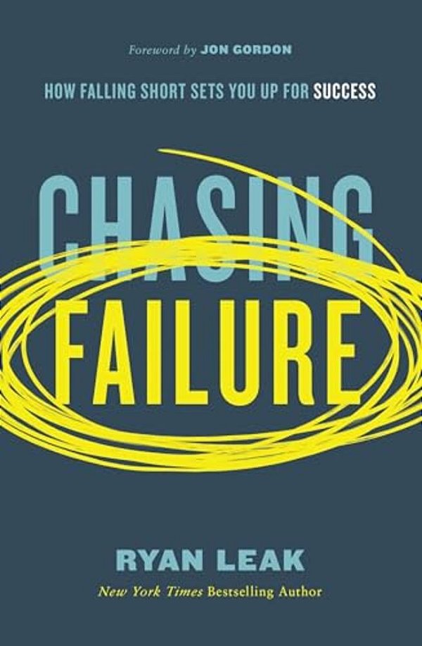 Chasing Failure: How Falling Short Sets You Up For Success-..
