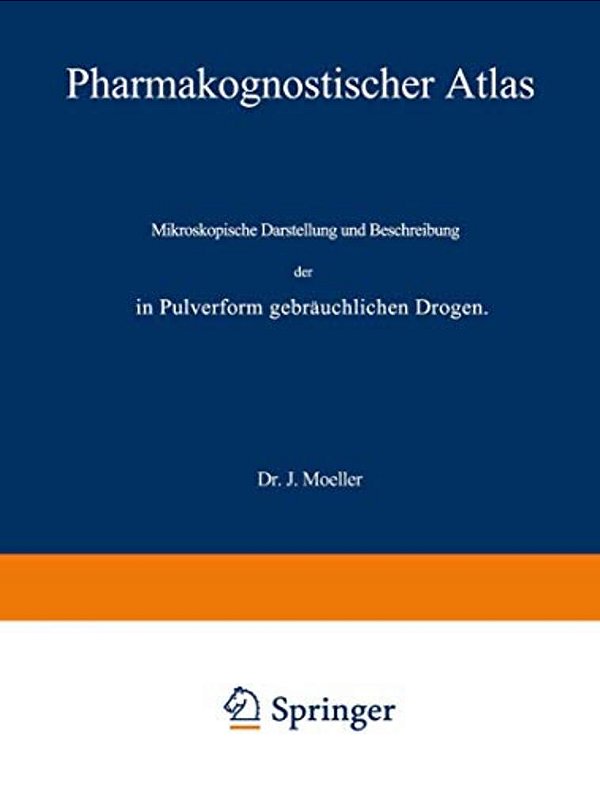 Pharmakognostischer Atlas: Mikroskopische Darstellung Und Beschreibung Der In Pulverform Gebräuchlichen Drogen-..