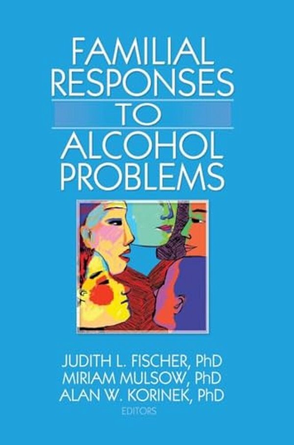 Familial Responses To Alcohol Problems-..
