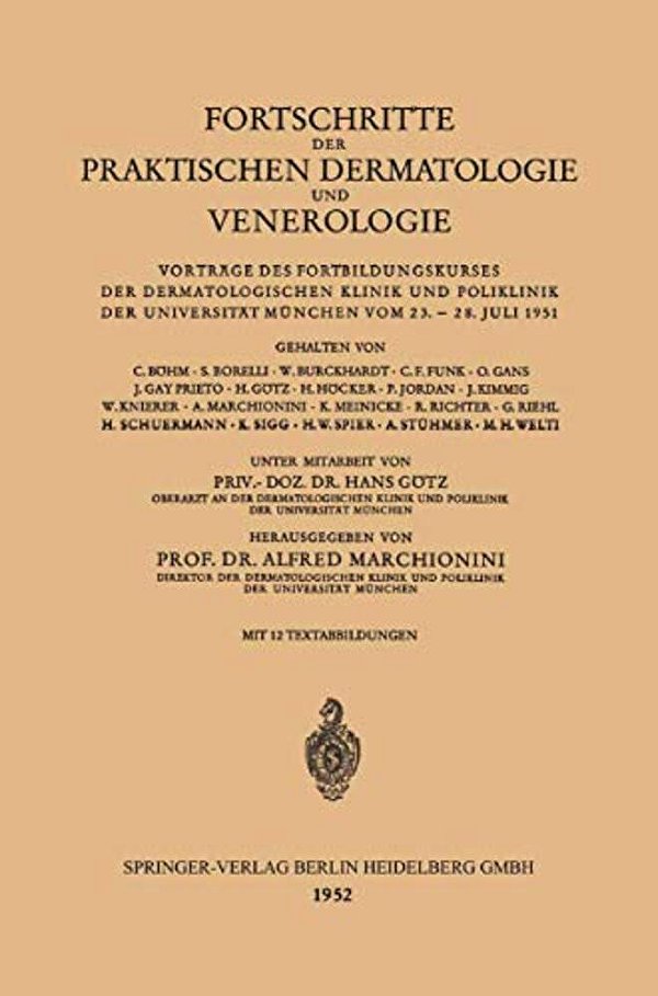 Fortschritte Der Praktischen Dermatologie Und Venerologie: Vorträge Des Fortbildungskurses Der Dermatologischen Klinik Und Poliklinik Der Universität-..
