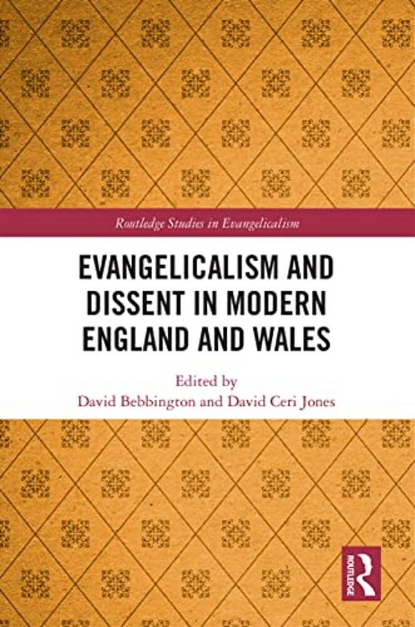 Evangelicalism And Dissent In Modern England And Wales-..