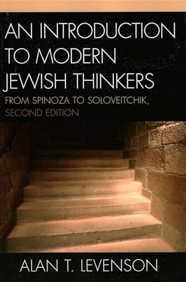 Introduction To Modern Jewish Thinkers: From Spinoza To Soloveitchik-..
