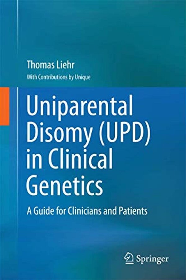 Uniparental Disomy (Upd) In Clinical Genetics: A Guide For Clinicians And Patients-..
