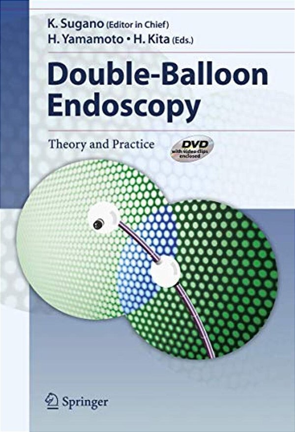 Double-Balloon Endoscopy: Theory And Practice [With Dvd]-..