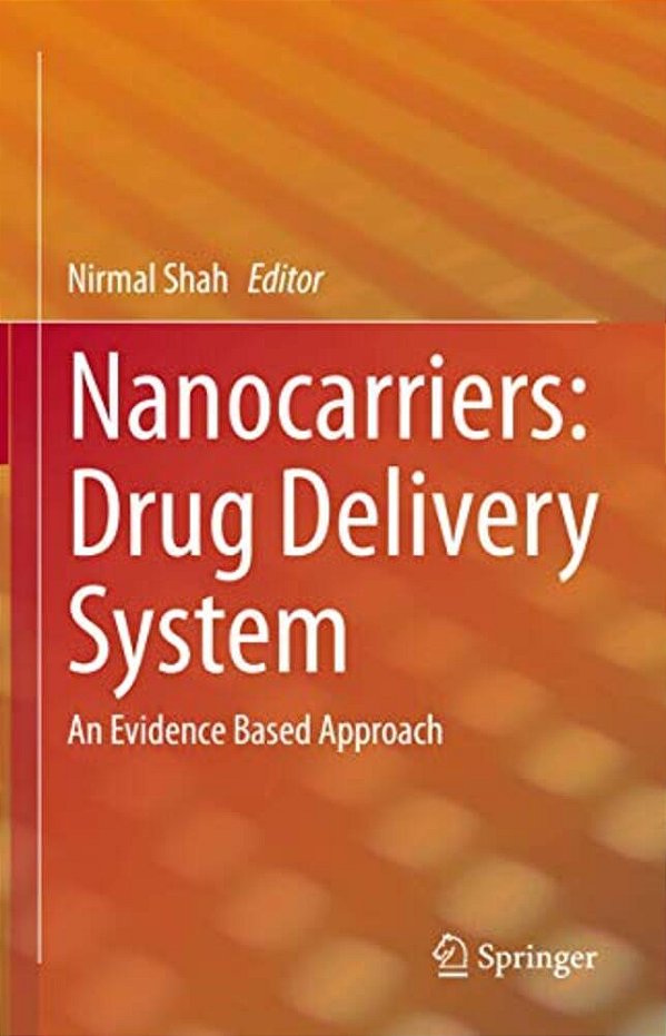 Nanocarriers: Drug Delivery System: An Evidence Based Approach-..