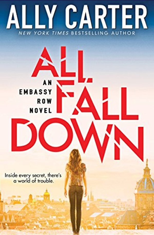 All Fall Down (Embassy Row, Book 1): Volume 1-..