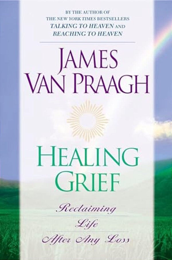 Healing Grief: Reclaiming Life After Any Loss-..