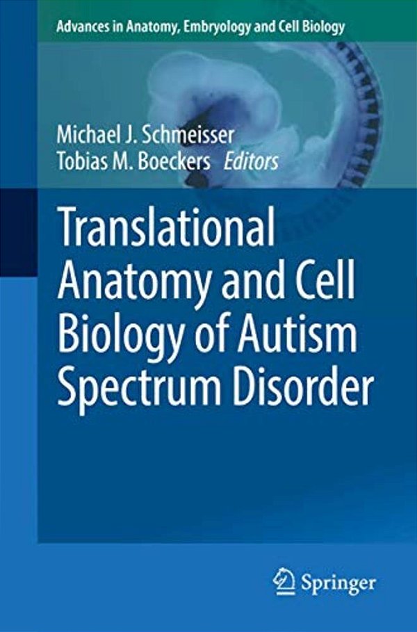 Translational Anatomy And Cell Biology Of Autism Spectrum Disorder-..