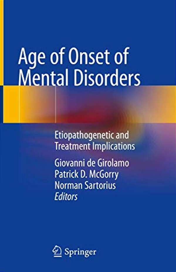 Age Of Onset Of Mental Disorders: Etiopathogenetic And Treatment Implications-..