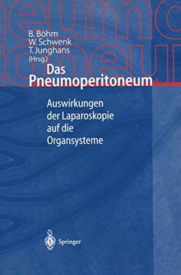 Das Pneumoperitoneum: Auswirkungen Der Laparoskopie Auf Die Organsysteme-..
