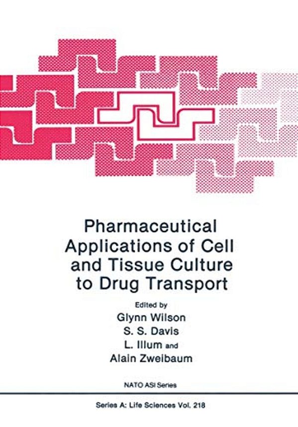 Pharmaceutical Applications Of Cell And Tissue Culture To Drug Transport-..