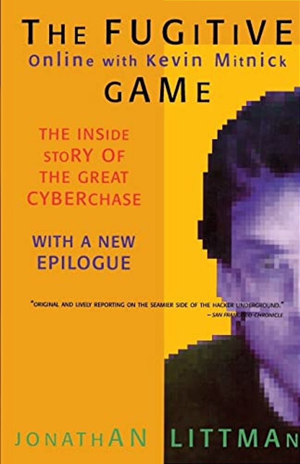 The Fugitive Game: Online With Kevin Mitnick-..