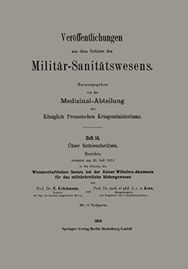 Über Schiessbrillen: Berichte, Erstattet Am 26. Juli 1913 In Der Sitzung Des Wissenschaftlichen Senats Bei Der Kaiser Wilhelms-Akademie Für Das Militä-..