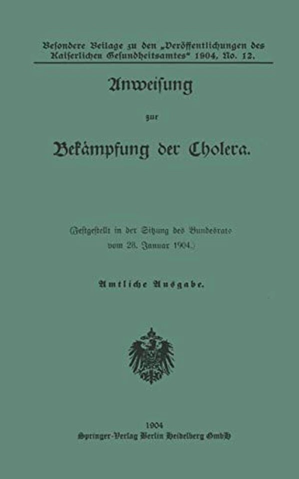 Anweisung Zur Bekampfung Der Cholera: Festgestellt In Der Sitzung Des Bundesrats Vom 28. Januar 1904-..