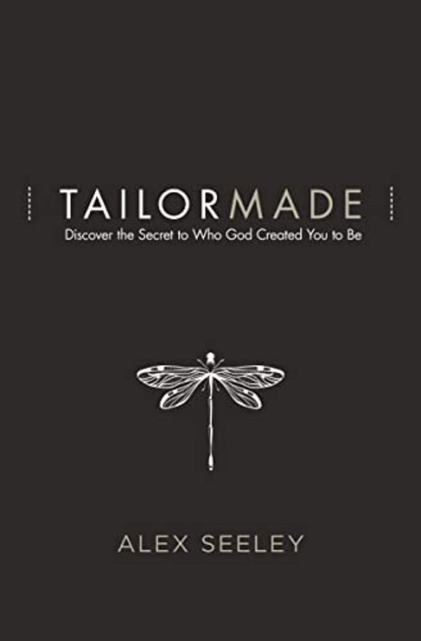 Tailor Made: Discover The Secret To Who God Created You To Be-..